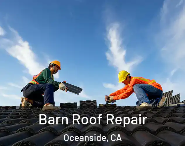  Barn Roof Repair Oceanside, CA