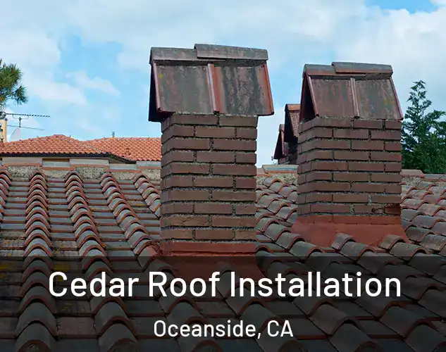  Cedar Roof Installation Oceanside, CA