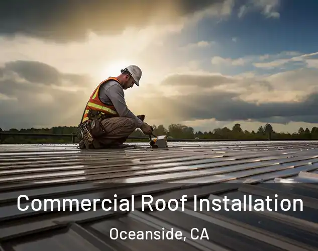  Commercial Roof Installation Oceanside, CA