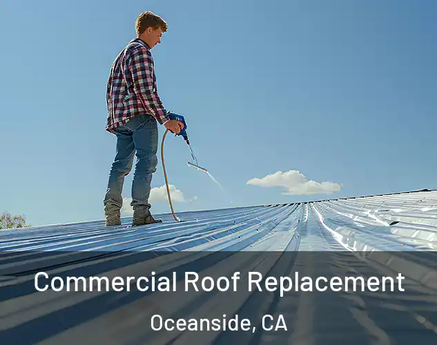  Commercial Roof Replacement Oceanside, CA