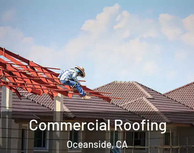  Commercial Roofing Oceanside, CA