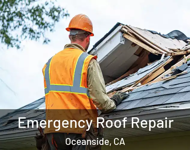  Emergency Roof Repair Oceanside, CA