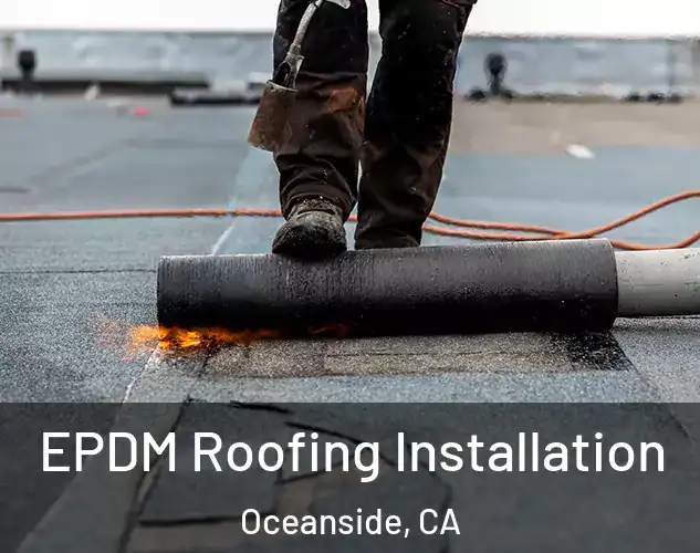  EPDM Roofing Installation Oceanside, CA