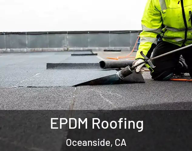  EPDM Roofing Oceanside, CA