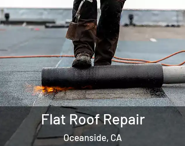  Flat Roof Repair Oceanside, CA