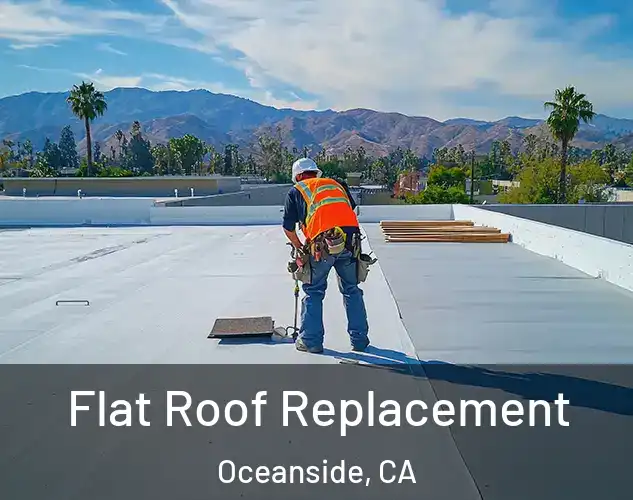  Flat Roof Replacement Oceanside, CA