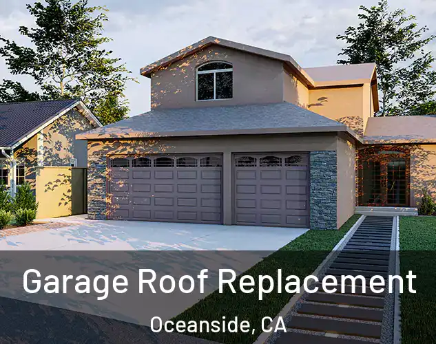  Garage Roof Replacement Oceanside, CA