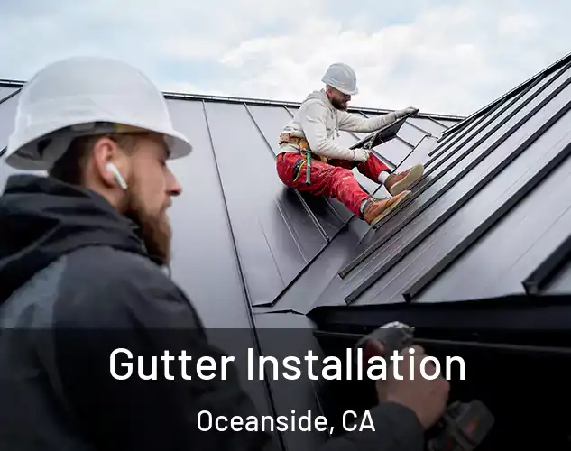  Gutter Installation Oceanside, CA