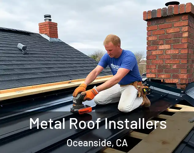  Metal Roof Installers Oceanside, CA