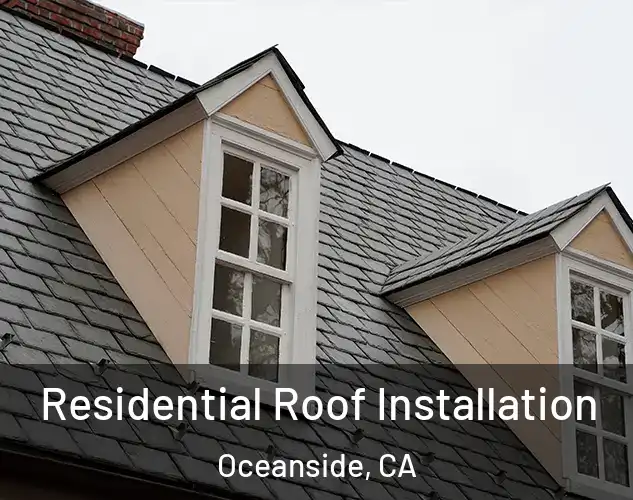  Residential Roof Installation Oceanside, CA