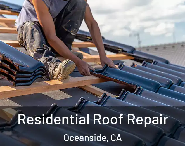  Residential Roof Repair Oceanside, CA