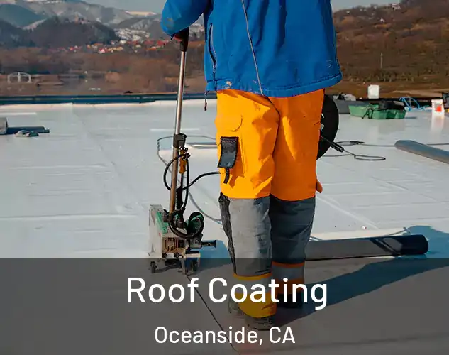  Roof Coating Oceanside, CA