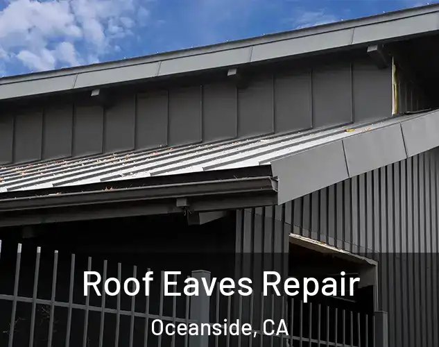  Roof Eaves Repair Oceanside, CA