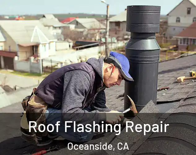  Roof Flashing Repair Oceanside, CA