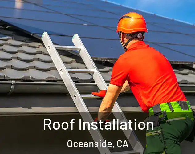  Roof Installation Oceanside, CA