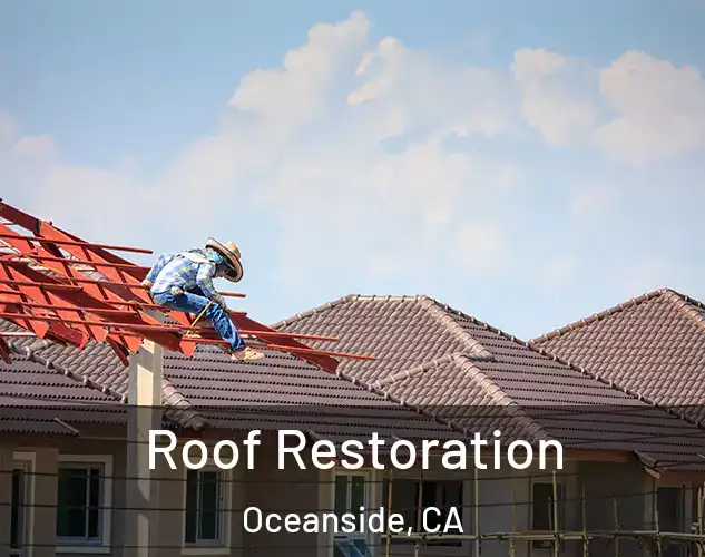  Roof Restoration Oceanside, CA