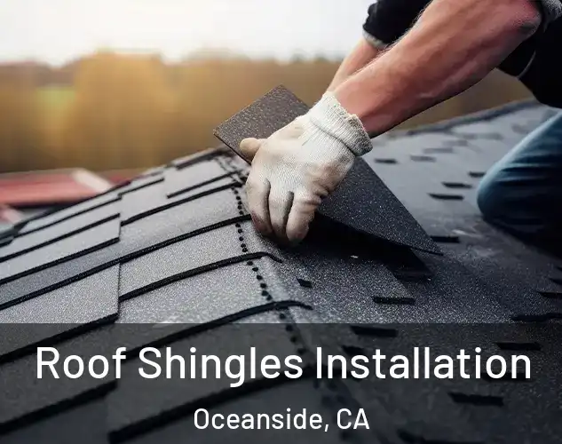  Roof Shingles Installation Oceanside, CA
