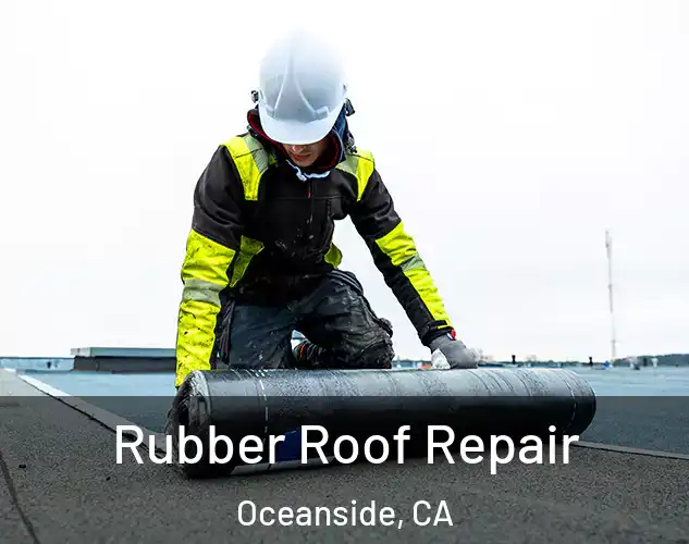  Rubber Roof Repair Oceanside, CA