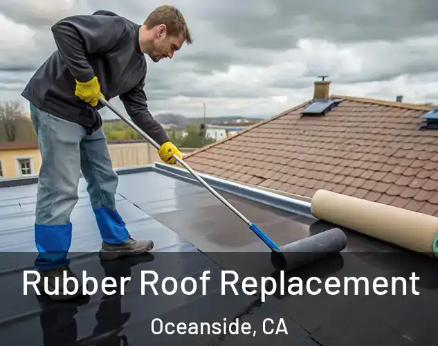  Rubber Roof Replacement Oceanside, CA
