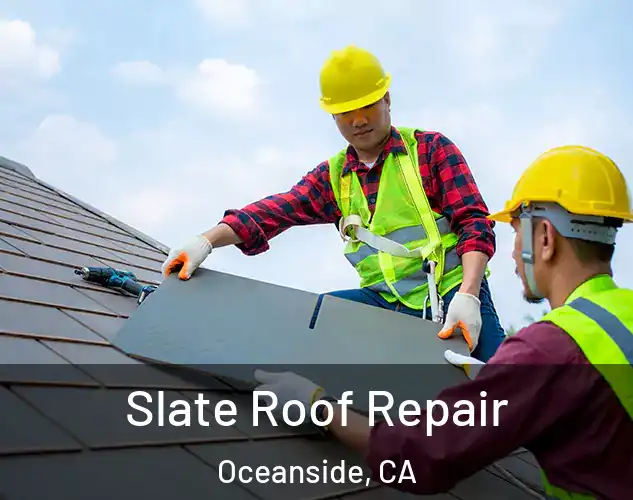  Slate Roof Repair Oceanside, CA