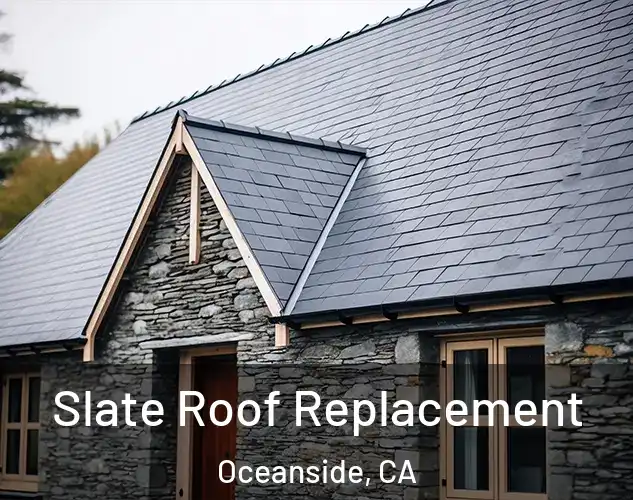  Slate Roof Replacement Oceanside, CA