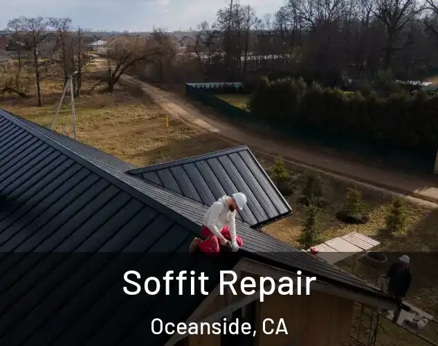  Soffit Repair Oceanside, CA