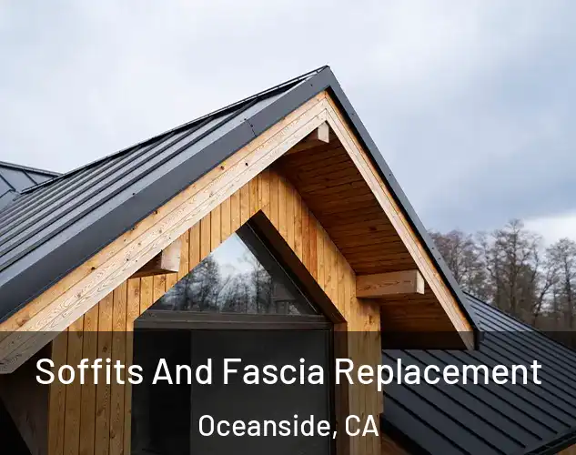  Soffits And Fascia Replacement Oceanside, CA
