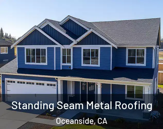  Standing Seam Metal Roofing Oceanside, CA