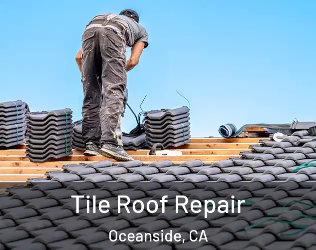  Tile Roof Repair Oceanside, CA