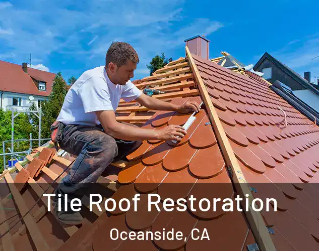  Tile Roof Restoration Oceanside, CA
