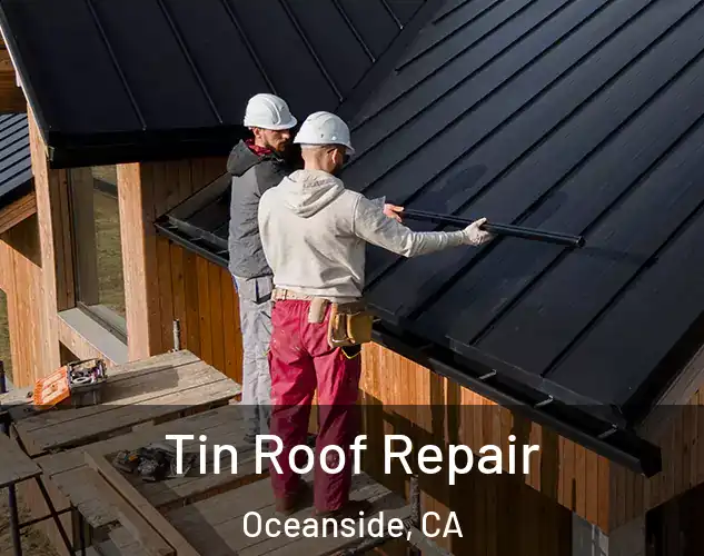  Tin Roof Repair Oceanside, CA