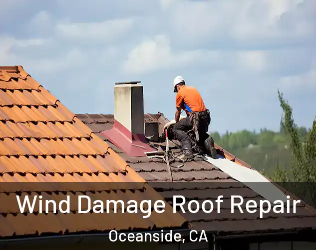  Wind Damage Roof Repair Oceanside, CA